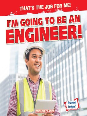 cover image of I'm Going to Be an Engineer!